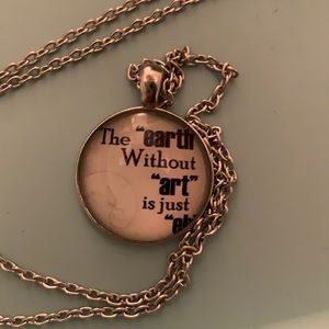 Art Lover Necklace “ The earth Without “art” is just “eh” NWT 20”